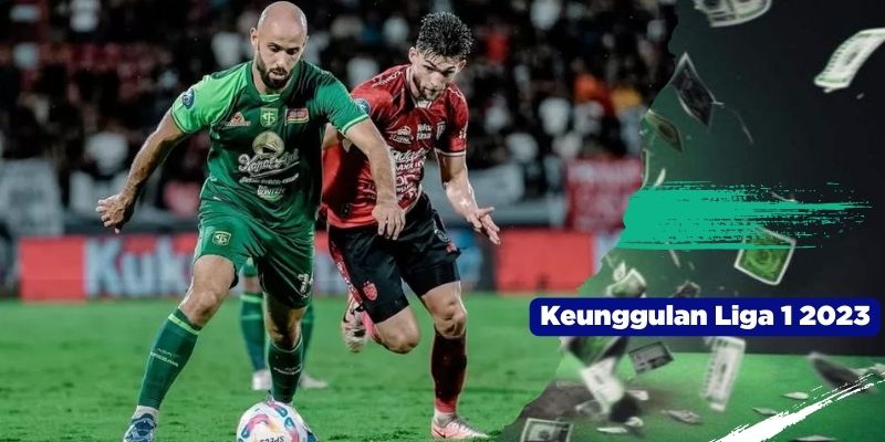 Keunggulan Liga 1 2023